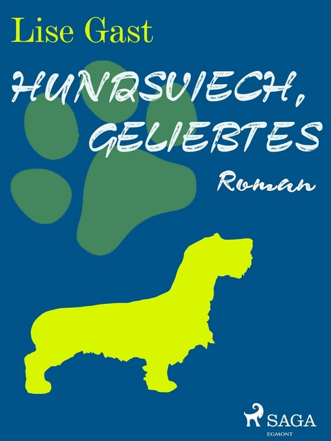Hundsviech, geliebtes - Lise Gast