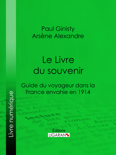 Le Livre du souvenir -  Ligaran, Ars&egrave;ne Alexandre, Paul Ginisty