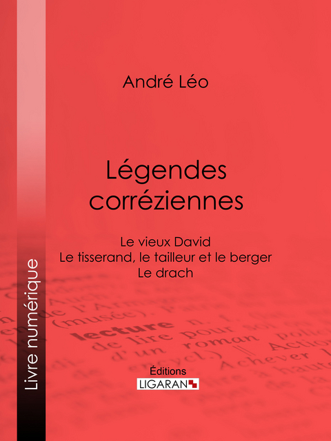 L&eacute;gendes corr&eacute;ziennes -  Ligaran, Andr&eacute; L&eacute;o