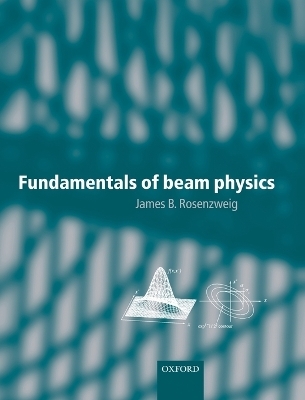 Fundamentals of Beam Physics