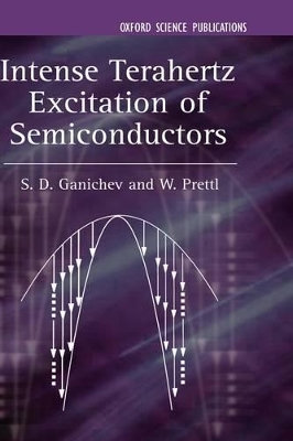 Intense Terahertz Excitation of Semiconductors - Sergey Ganichev, Willi Prettl