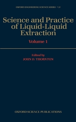 Science and Practice of Liquid-Liquid Extraction: Volume 1 - 