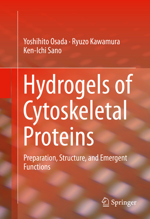 Hydrogels of Cytoskeletal Proteins - Yoshihito Osada, Ryuzo Kawamura, Ken-Ichi Sano
