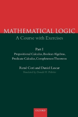 Mathematical Logic: Part 1 - Ren&eacute; Cori, Daniel Lascar