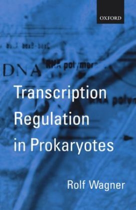 Transcription Regulation in Prokaryotes - Rolf Wagner