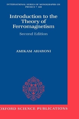 Introduction to the Theory of Ferromagnetism - The Late Amikam Aharoni