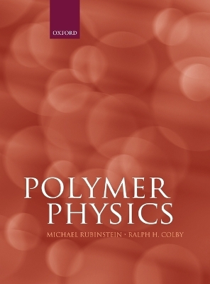 Polymer Physics - Michael Rubinstein, Ralph H. Colby