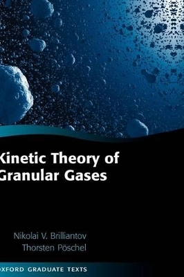 Kinetic Theory of Granular Gases - Nikolai V. Brilliantov, Thorsten P&ouml;schel
