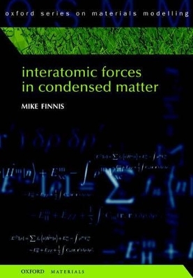 Interatomic Forces in Condensed Matter