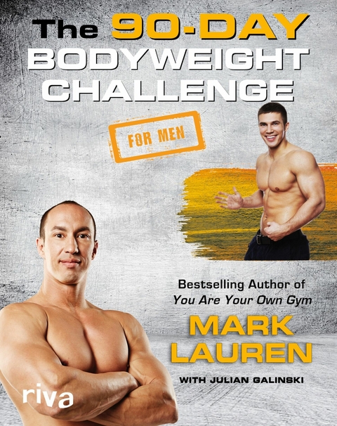 The 90-Day Bodyweight Challenge for Men -  Mark Lauren,  Julian Galinski