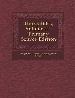 Thukydides, Volume 2 -  Thucydides, Johannes Classen, Julius Steup