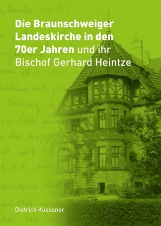 Die Braunschweiger Landeskirche in den 70er Jahren und ihr Bischof Gerhard Heintze