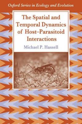 The Spatial and Temporal Dynamics of Host-Parasitoid Interactions - Michael Hassell