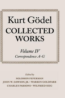 Kurt Gödel: Collected Works: Volume IV