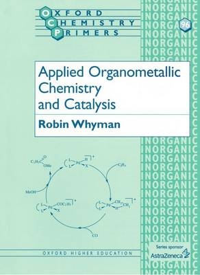 Applied Organometallic Chemistry and Catalysis - Robin Whyman