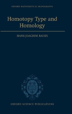 Homotopy Type and Homology - Hans-Joachim Baues