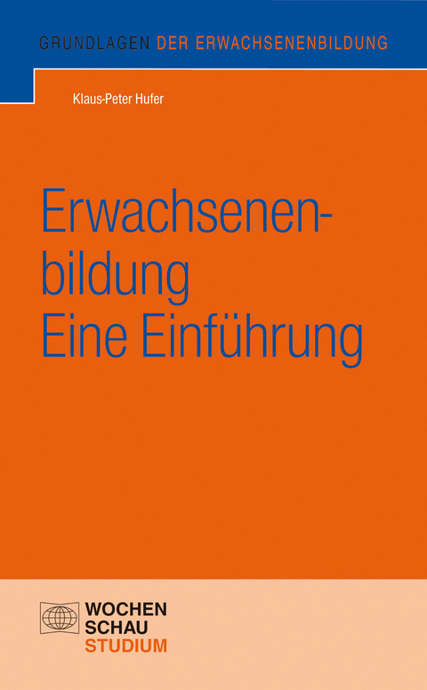 Erwachsenenbildung - eine Einf&uuml;hrung - Klaus-Peter Hufer