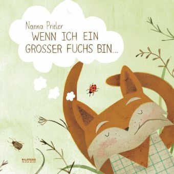 Wenn ich ein gro&szlig;er Fuchs bin... - Nanna Prieler