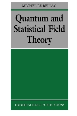 Quantum and Statistical Field Theory -  BELLAC