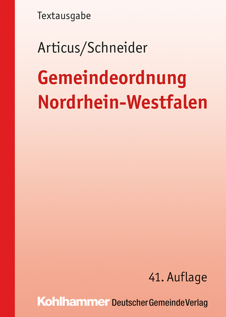 Gemeindeordnung Nordrhein-Westfalen - Bernd J&uuml;rgen Schneider, Stephan Articus