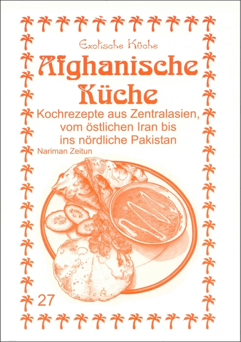 Afghanische K&uuml;che - Nariman Zeitun, M. Nader Asfahani