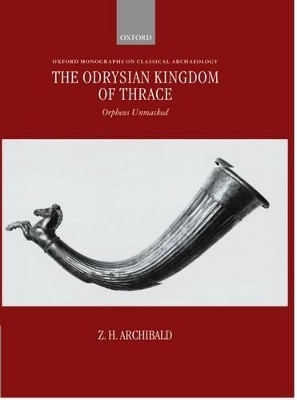 The Odrysian Kingdom of Thrace - Z. H. Archibald