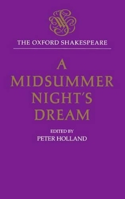 The Oxford Shakespeare: A Midsummer Night's Dream - William Shakespeare