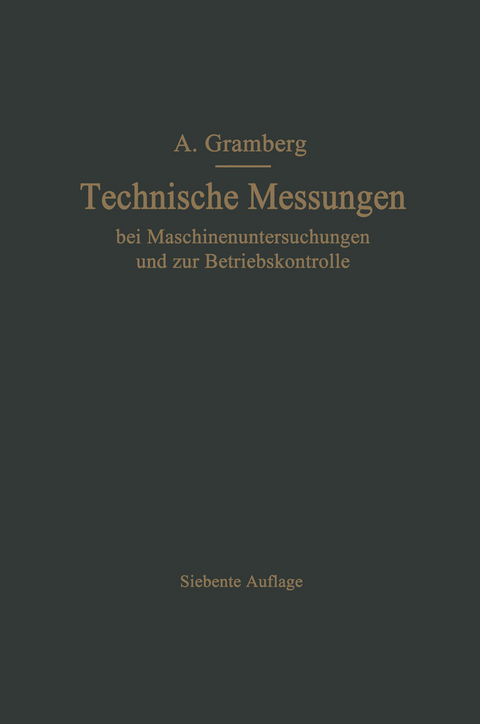 Technische Messungen bei Maschinenuntersuchungen und zur Betriebskontrolle - Anton Gramberg