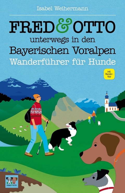 FRED & OTTO unterwegs in den Bayerischen Voralpen - Isabel Weihermann