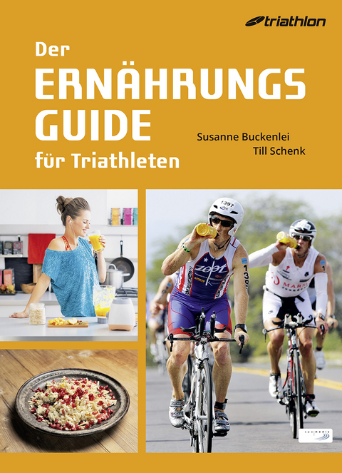 Der Ern&auml;hrungsguide f&uuml;r Triathleten - Susanne Buckenlei, Till Schenk