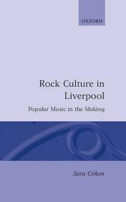Rock Culture in Liverpool - Sara Cohen