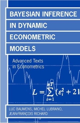 Bayesian Inference in Dynamic Econometric Models - Luc Bauwens, Michel Lubrano, Jean-François Richard