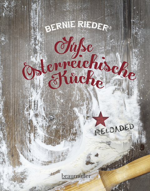 S&uuml;&szlig;e &Ouml;sterreichische K&uuml;che - Bernie Rieder
