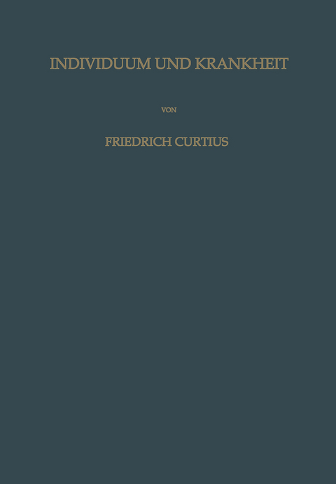Individuum und Krankheit - Friedrich Curtius