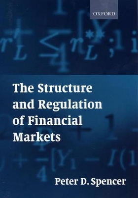 The Structure and Regulation of Financial Markets - Peter D. Spencer