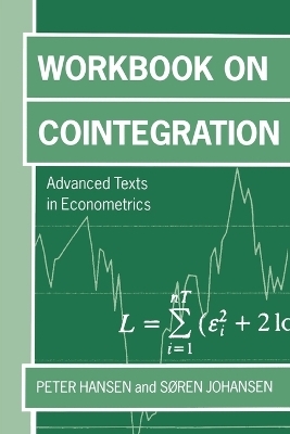 Workbook on Cointegration - Peter Reinhard Hansen, S&oslash;ren Johansen