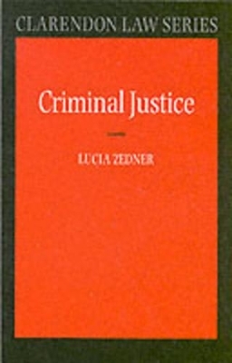 Criminal Justice - Lucia Zedner