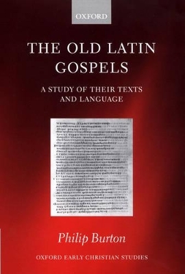 The Old Latin Gospels - Philip Burton