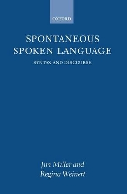 Spontaneous Spoken Language - Jim Miller, Regina Weinert