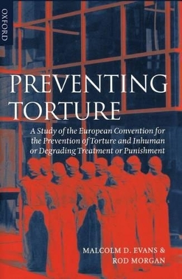 Preventing Torture - Malcolm D. Evans, Rod Morgan