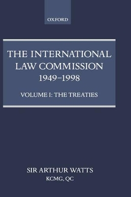 The International Law Commission 1949-1998: Volume One: The Treaties