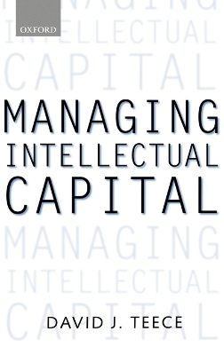Managing Intellectual Capital - David J. Teece