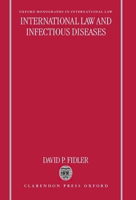 International Law and Infectious Diseases - David P. Fidler