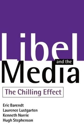 Libel and the Media -  Barendt,  Lustgarten,  Norrie,  Stephenson