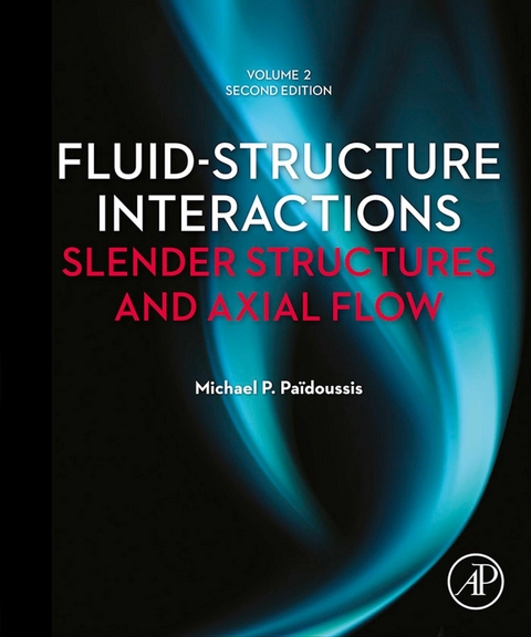 Fluid-Structure Interactions: Volume 2 -  Michael P. Paidoussis