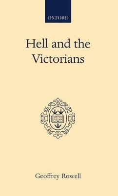 Hell and the Victorians - Geoffrey Rowell