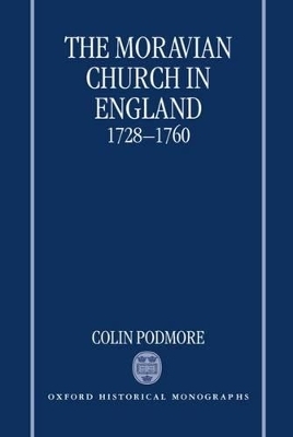 The Moravian Church in England, 1728-1760 - Colin Podmore