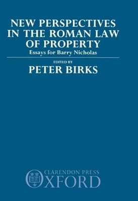 New Perspectives in the Roman Law of Property