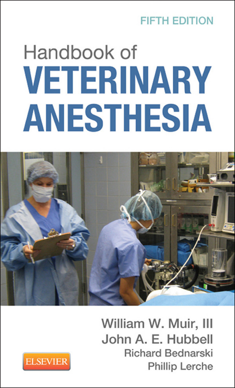 Handbook of Veterinary Anesthesia -  John A. E. Hubbell,  William W. Muir
