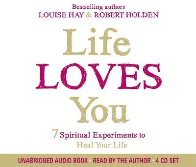 Life Loves You - Louise Hay, Robert Holden